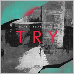 DDRey - Try (feat. Vyel)