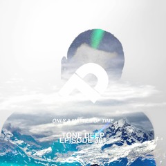 Tone Deep Episode 361 - Only a Matter of Time