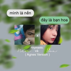 Rhymastic - Nến và Hoa ( Agnes Version )