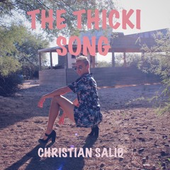 THE THICKI SONG