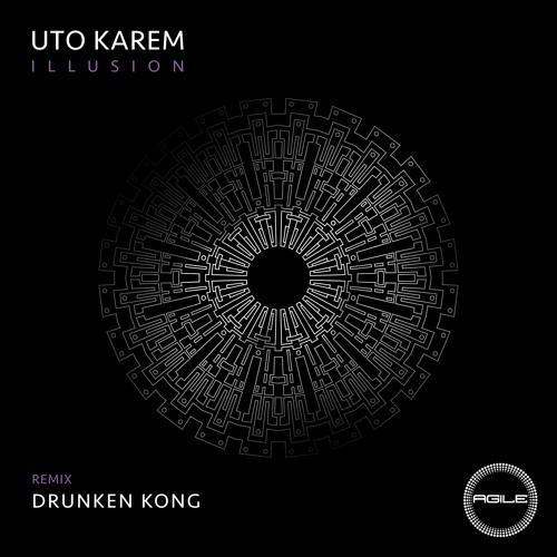 UTO KAREM - Illusion (Drunken Kong Rmx) AGILE Recordings 094
