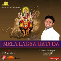 Mela Lagya Dati da new super hit Mata Rani bhajan 2018 Rajkumar Raju