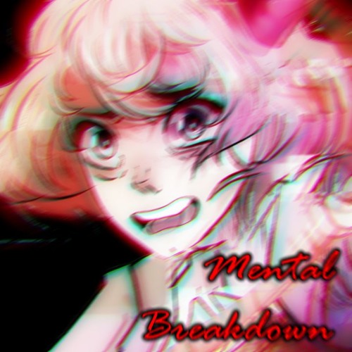 Mental Breakdown ver. 1