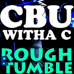 Rouigh and Tumble