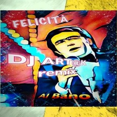 Dj Art@k - Felicità (dance remix)