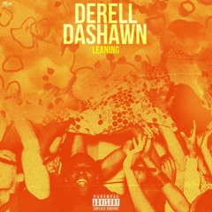 Derell Dashawn - Leaning