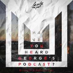 #HaveYouHeardGeorgesPodcast Episode 3 A Grenfell Story