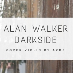 Alan Walker - Darkside (feat. Au/Ra and Tomine Harket) (Cover Violin by AZDE)