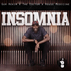 The Editor, Gur Hekim & House Medicine - Insomnia (Original Mix)