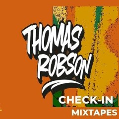 Thomas Robson's "Check-IN" Mixtapes