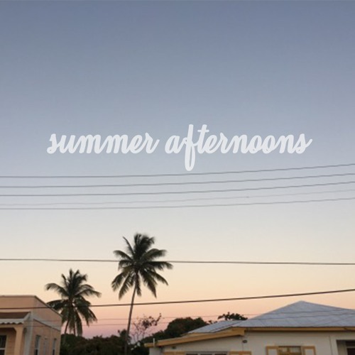 summer afternoons