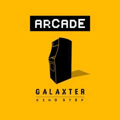 Galaxter - Arcade [King Step]