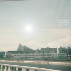 see you again (singular balance & yutaka hirasaka)
