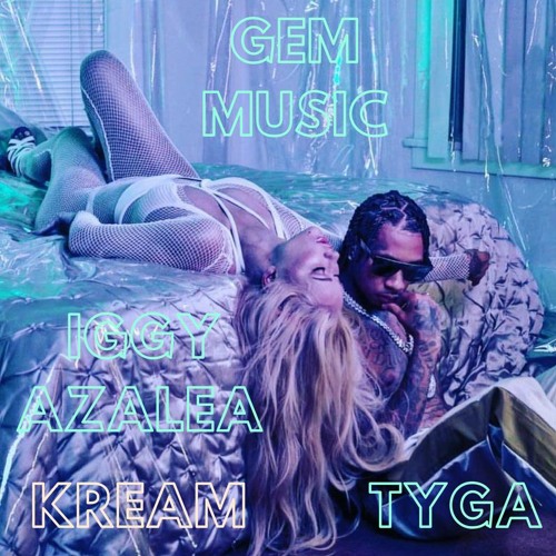Stream IGGY AZALEA - KREAM ft. TYGA Type Beat by GEM MUSIC BG | Listen  online for free on SoundCloud
