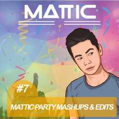 Mattic Party Mashups & Edits #7 (FREE DOWNLOAD)