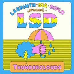 LSD - Thunderclouds ft. Sia, Diplo, Labrinth (1no1 REMIX) [download]