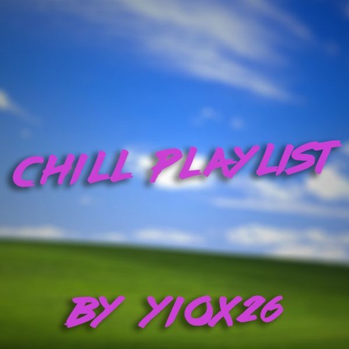 Chill Playlist