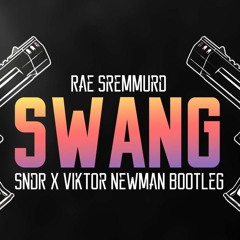 Rae Sremmurd - Swang (sndR & Viktor Newman Remix)