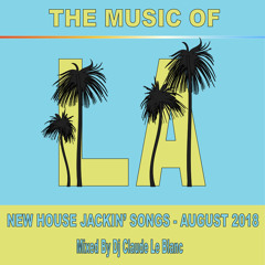 THE MUSIC OF MIAMI - NEW HOUSE JACKIN' OF AUGUST 2018 (Mixed by Dj Claude Le Blanc)