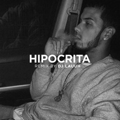 Hipocrita 🙃 Anuel AA ✘ DJ Lauuh | DESCARGA GRATIS EN COMPRAR