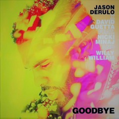 Jason Derulo x David Guetta - Goodbye (NoCtrl Remix) (feat. Nicki Minaj & Willy William)