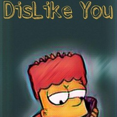 DisLike You