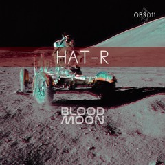 HAT-R - Blood Moon [OBS011]