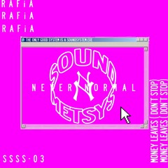 SSSS-03  | RAFiA - Money Leaves (Dont Stop)