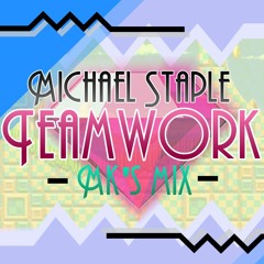 Michael Staple - Teamwork (MK - Mix)