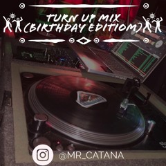 Turn Up Mix (Birthday Edition)