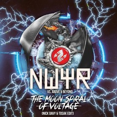 NWYR Vs. Above & Beyond - The Moon Of Spiral Voltage (Nick Davy & TOSAK Edit)