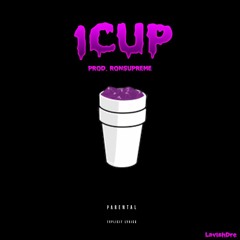 1 CUP (Prod. RonSupreme)