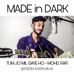 TUM JO MIL GAYE HO - Mohammed Rafi (Live Acoustic Cover) By MADE In DARK