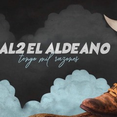 Al2 El Aldeano - Tengo Mil Razones