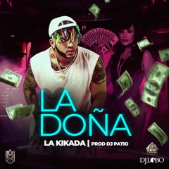 La Kikada - La Doña (Prod Dj Patio)