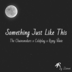 Slimmi, Romy Wave - Something Just Like This (The Chainsmokers x Coldplay Cover)