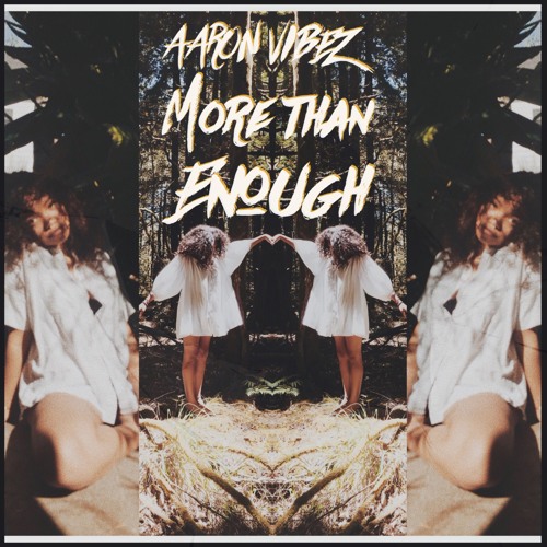AAron VibeZ - More Than Enough