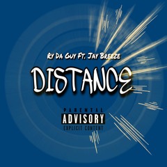 Distance Ry Da Guy Ft. Jay Breeze