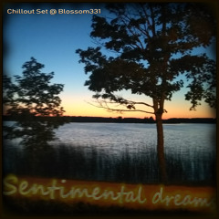 Sentimental Dreams / Chillout Set by B331