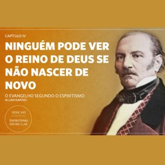 Episódio 005 - Capítulo 4 - Ninguém pode ver o reino de Deus se não nascer de novo