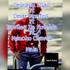 Original Elias Ft Omar Montes Ft Daviles De Novelda Ft Moncho Chavea - Mala (Danii Ross Edit)