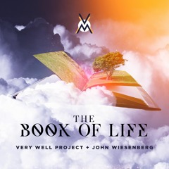 Very Well Project and John Wiesenberg – The Book of Life