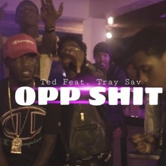 Ted - Opp Shit Feat. Tray Sav