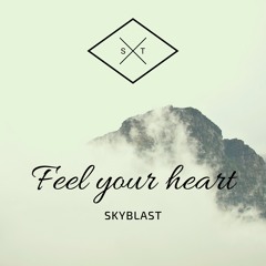 Skyblast - Feel your heart (Orginal Mix)