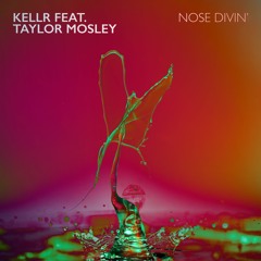 Nose Divin' feat. Taylor Mosley