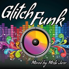 Glitch Funk - Mixed by Mista Jase