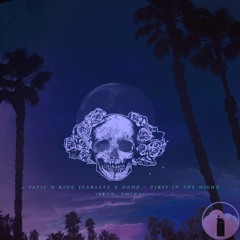 J-VATIC x KING $CARLETT x HUNZ - VIBES IN THE NIGHT (PROD. CHINO)