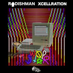 RADISHMAN & XcellRation - Wop Star
