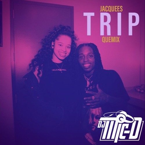Jacques - Trip Remix Screwed and Chopped by @djmic_d