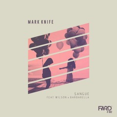 Mark Knife feat. Wilson x Barbarella - SANGUE